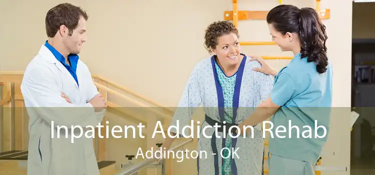 Inpatient Addiction Rehab Addington - OK