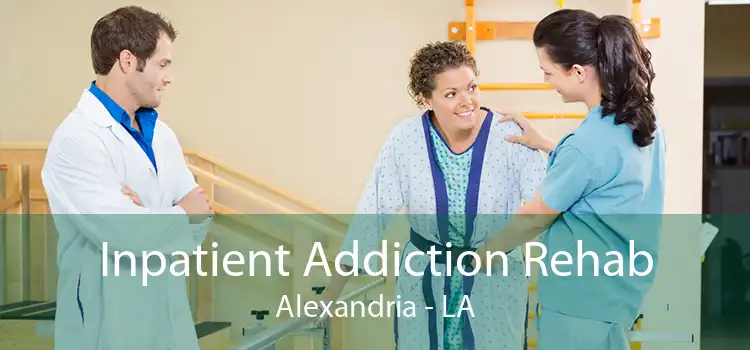 Inpatient Addiction Rehab Alexandria - LA