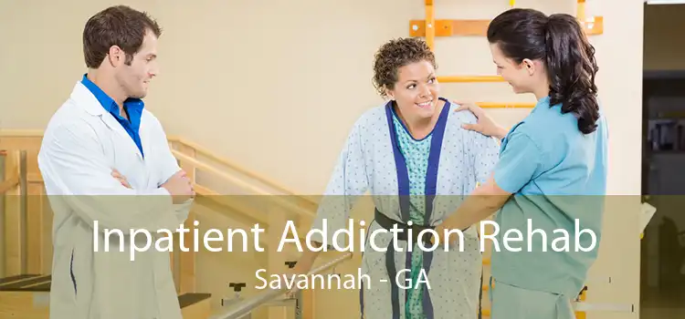 Inpatient Addiction Rehab Savannah - GA