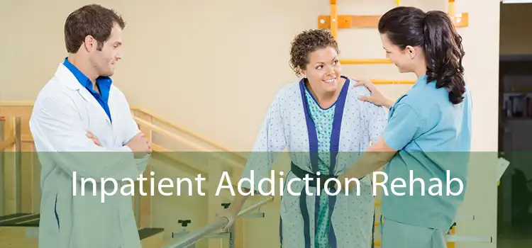 Inpatient Addiction Rehab 