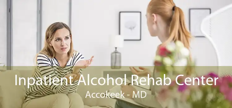 Inpatient Alcohol Rehab Center Accokeek - MD