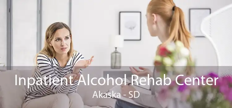 Inpatient Alcohol Rehab Center Akaska - SD