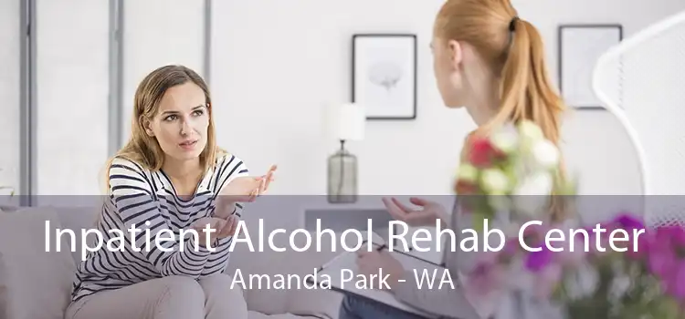 Inpatient Alcohol Rehab Center Amanda Park - WA