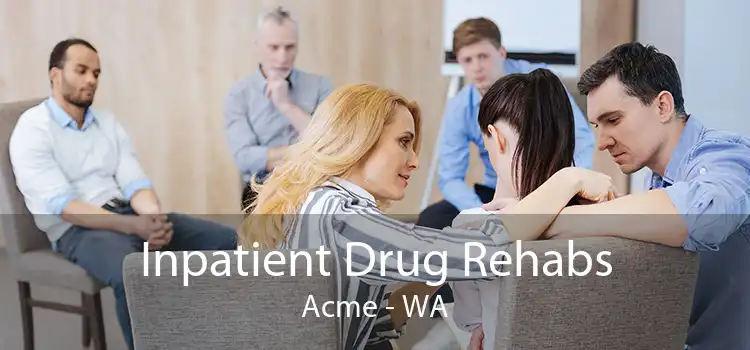 Inpatient Drug Rehabs Acme - WA