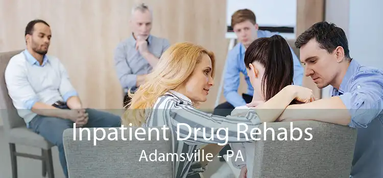 Inpatient Drug Rehabs Adamsville - PA