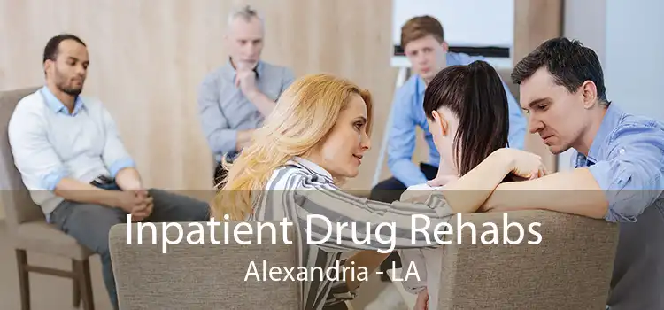 Inpatient Drug Rehabs Alexandria - LA