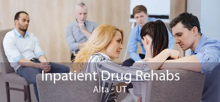 Inpatient Drug Rehabs Alta - UT