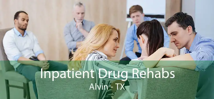 Inpatient Drug Rehabs Alvin - TX