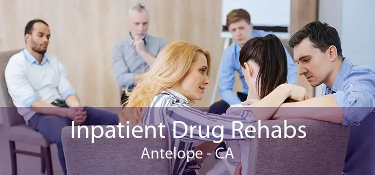 Inpatient Drug Rehabs Antelope - CA