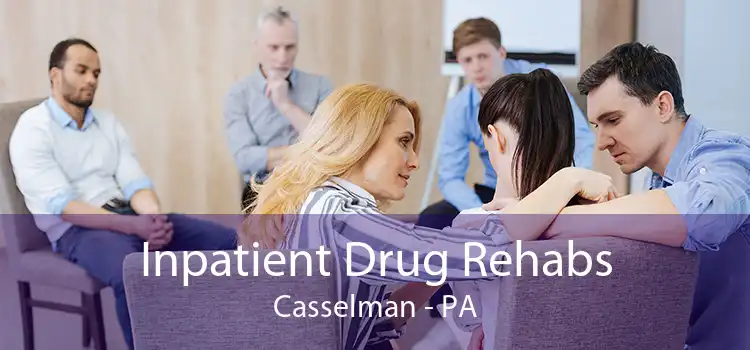 Inpatient Drug Rehabs Casselman - PA