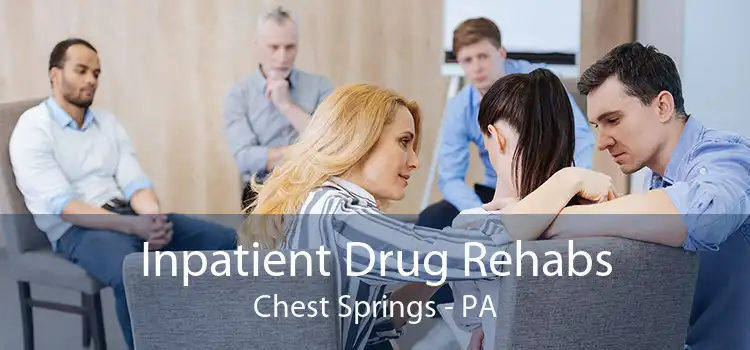 Inpatient Drug Rehabs Chest Springs - PA