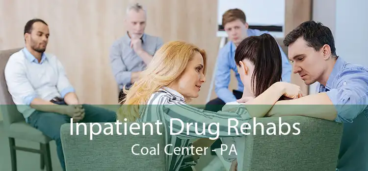 Inpatient Drug Rehabs Coal Center - PA