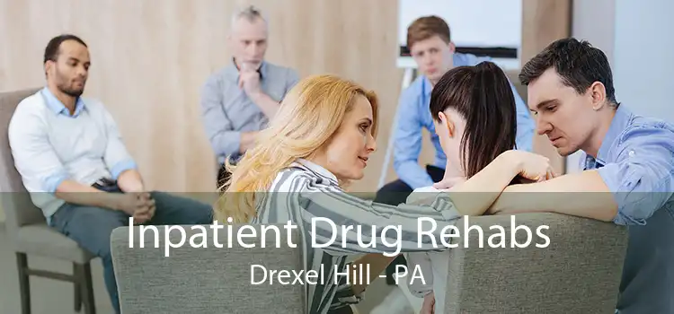 Inpatient Drug Rehabs Drexel Hill - PA