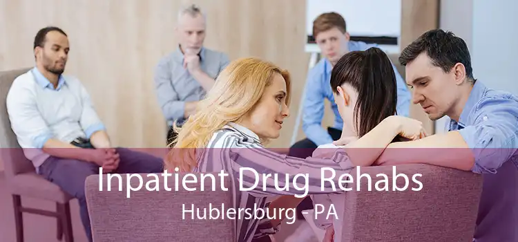 Inpatient Drug Rehabs Hublersburg - PA