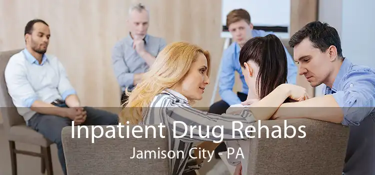 Inpatient Drug Rehabs Jamison City - PA