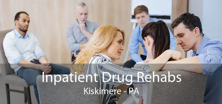 Inpatient Drug Rehabs Kiskimere - PA