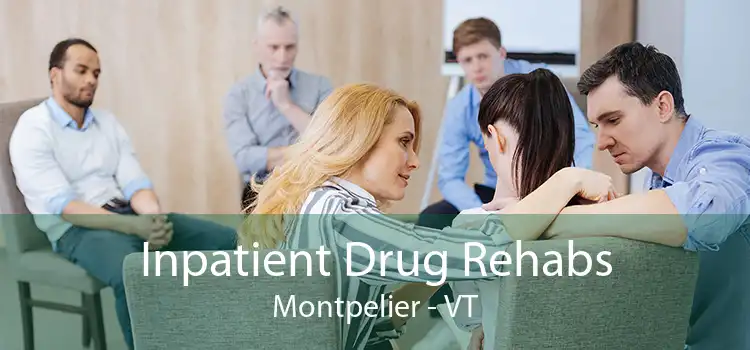 Inpatient Drug Rehabs Montpelier - VT