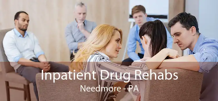 Inpatient Drug Rehabs Needmore - PA