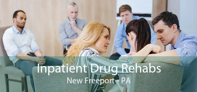 Inpatient Drug Rehabs New Freeport - PA
