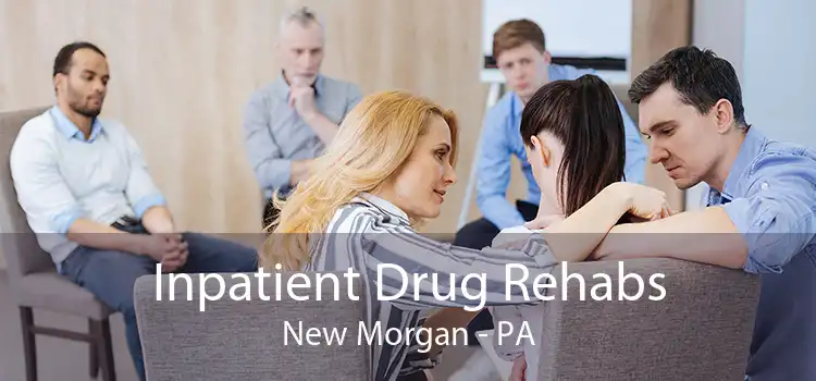 Inpatient Drug Rehabs New Morgan - PA