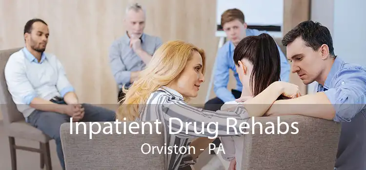 Inpatient Drug Rehabs Orviston - PA