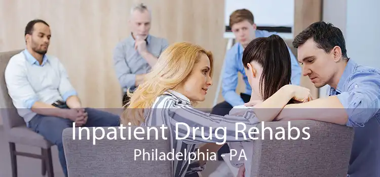 Inpatient Drug Rehabs Philadelphia - PA
