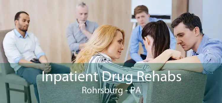 Inpatient Drug Rehabs Rohrsburg - PA