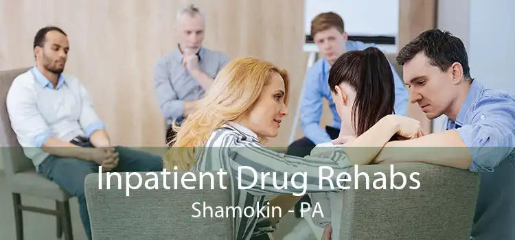 Inpatient Drug Rehabs Shamokin - PA