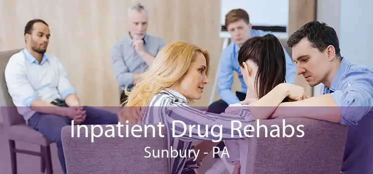 Inpatient Drug Rehabs Sunbury - PA