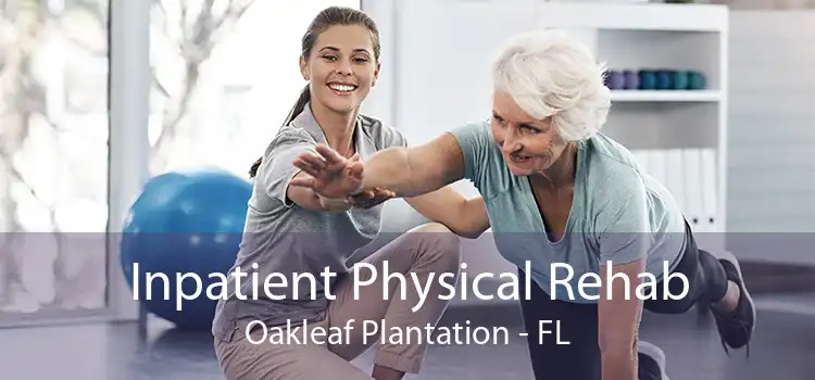 Inpatient Physical Rehab Oakleaf Plantation - FL