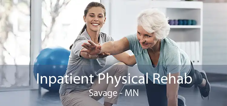 Inpatient Physical Rehab Savage - MN