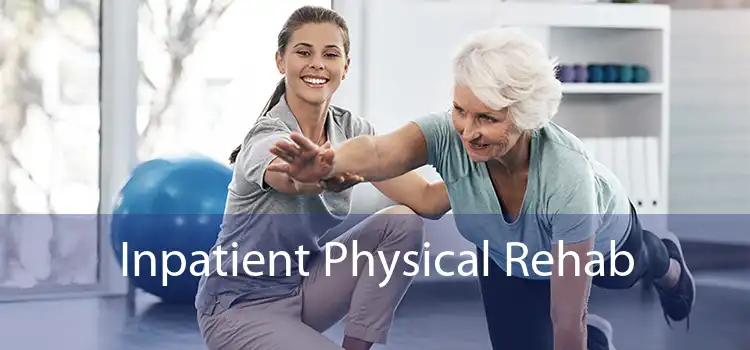 Inpatient Physical Rehab 