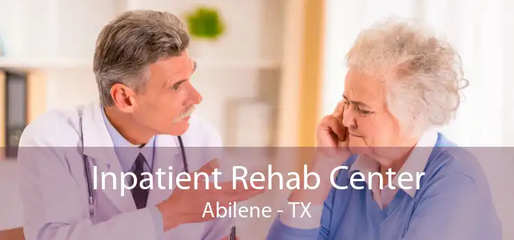 Inpatient Rehab Center Abilene - TX