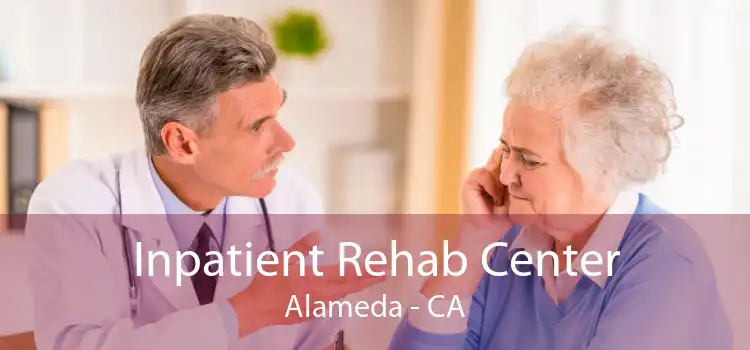Inpatient Rehab Center Alameda - CA