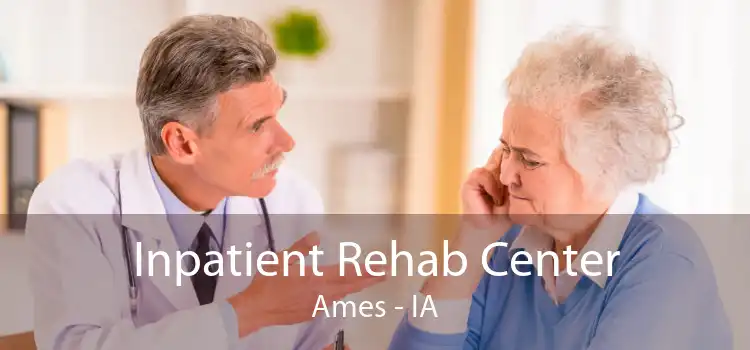 Inpatient Rehab Center Ames - IA