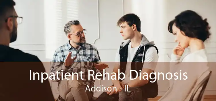 Inpatient Rehab Diagnosis Addison - IL