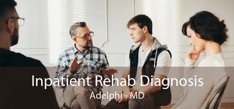 Inpatient Rehab Diagnosis Adelphi - MD