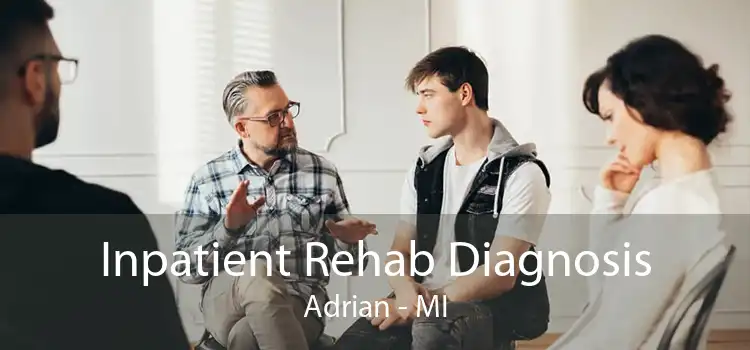 Inpatient Rehab Diagnosis Adrian - MI