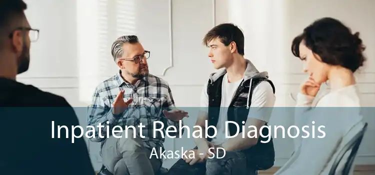 Inpatient Rehab Diagnosis Akaska - SD
