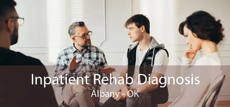 Inpatient Rehab Diagnosis Albany - OK