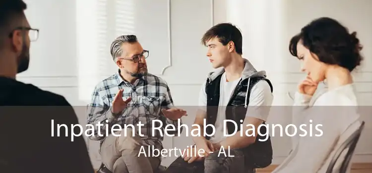 Inpatient Rehab Diagnosis Albertville - AL