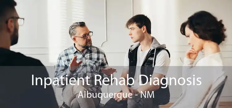 Inpatient Rehab Diagnosis Albuquerque - NM
