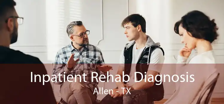 Inpatient Rehab Diagnosis Allen - TX