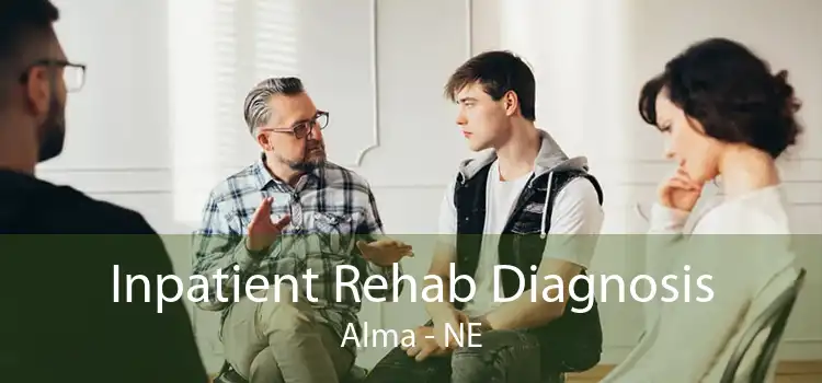 Inpatient Rehab Diagnosis Alma - NE