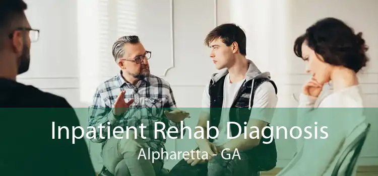 Inpatient Rehab Diagnosis Alpharetta - GA