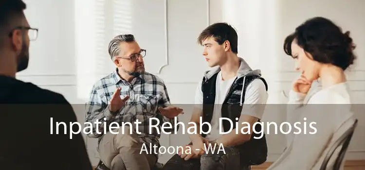 Inpatient Rehab Diagnosis Altoona - WA