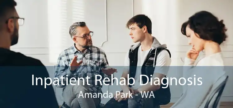 Inpatient Rehab Diagnosis Amanda Park - WA