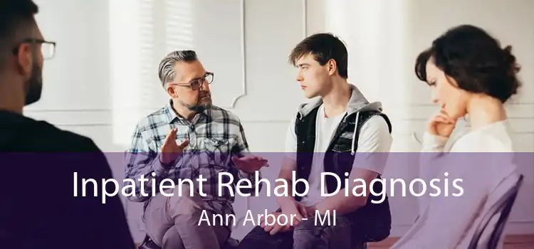 Inpatient Rehab Diagnosis Ann Arbor - MI