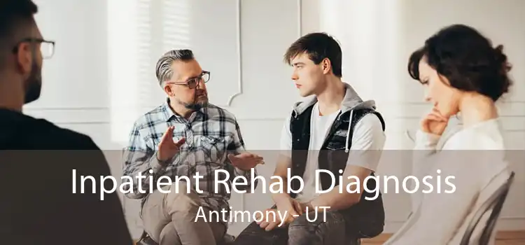 Inpatient Rehab Diagnosis Antimony - UT