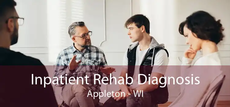 Inpatient Rehab Diagnosis Appleton - WI
